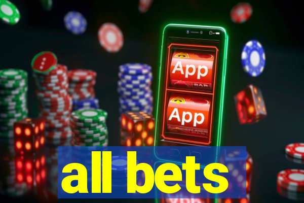 all bets